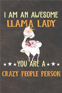 I Am An Awesome Llama Lady You Are A Crazy People Person