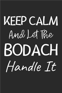 Keep Calm And Let The BoDach Handle It