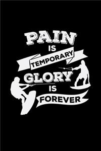 Pain is temporary glory is forever
