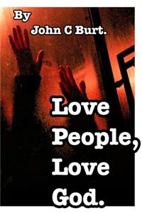 Love People, Love God.