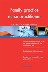Family practice nurse practitioner RED-HOT Career; 2505 REAL Interview Questions