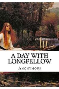 A Day With Longfellow