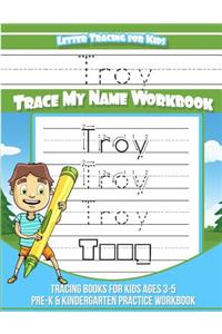 Troy Letter Tracing for Kids Trace My Name Workbook