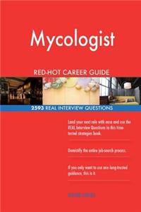 Mycologist RED-HOT Career Guide; 2593 REAL Interview Questions