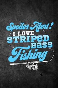 Spoiler Alert I Love Striped Bass Fishing