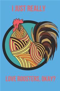 I Just Really Love Roosters, Okay?: Blank Line Journal