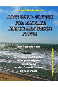 Drei Road-Touren und einfach immer den Nasen nach!