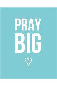 Pray Big