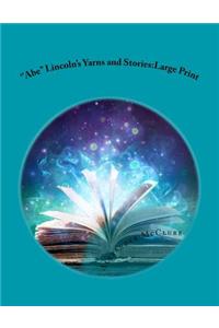 ''Abe'' Lincoln's Yarns and Stories