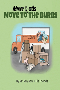 Mikey and Otis Move to the Burbs