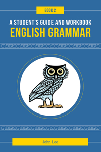 Student's Guide to English Grammar Book 2