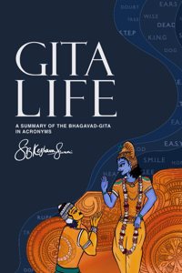Gita Life: A Summary of the Bhagavad-gita in Acronyms