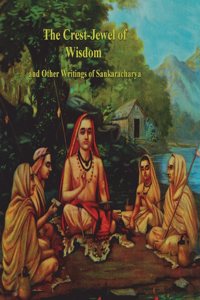 Crest-Jewel of Wisdom and Other Writings of Sankaracharya