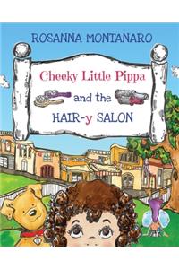 Cheeky Little Pippa and the Hair-y Salon