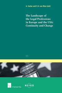 Landscape of the Legal Professions in Europe and the Usa: Continuity and Change