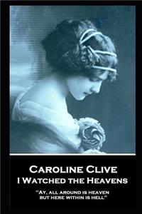 Caroline Clive - I Watched the Heavens