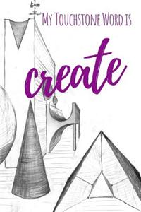 My Touchstone Word is CREATE