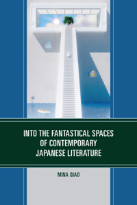 Into the Fantastical Spaces of Contemporary Japanese Literature