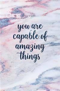 You Are Capable of Amazing Things