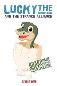 Lucky the Dinosaur and the Strange Alliance