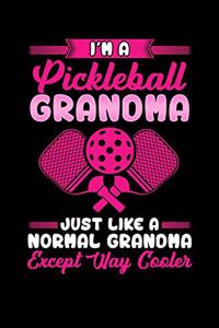 I'm a Pickleball Grandma Just Like a Normal Grandma Except Way Cooler