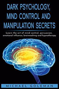 Dark psychology, mind control and Manipulation secrets