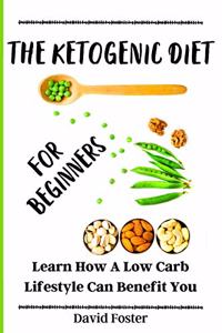 The Ketogenic Diet for Beginners