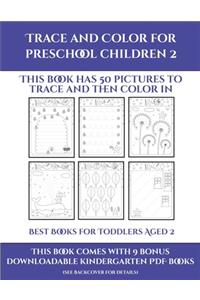 Best Books for Toddlers Aged 2 (Trace and Color for preschool children 2)