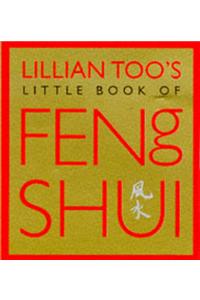 Lillian Too's Little Book of Feng Shui