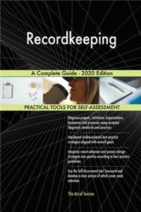 Recordkeeping A Complete Guide - 2020 Edition