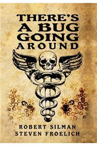 There's A Bug Going Around