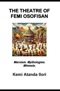 THE THEATRE OF FEMI OSOFISAN