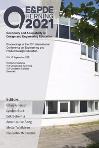 Continuity and Adaptability in Design and Engineering Education: Proceedings of the 23rd International Conference on Engineering and Product Design Education (E&PDE 2021)