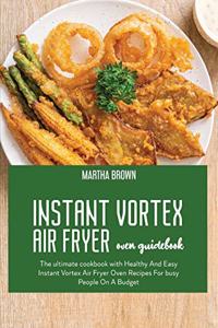 Instant Vortex Air Fryer Oven Guidebook