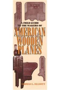 Field Guide to the Makers of American Wooden Planes