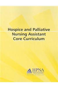 Hospice and Palliative Nursing Assistant Core Curriculum