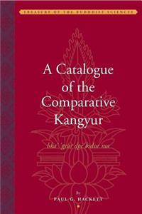 A Catalogue of the Comparative Kangyur (Bka' 'gyur Dpe Bsdur Ma)