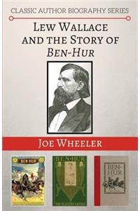 Lew Wallace and the Story of Ben-Hur