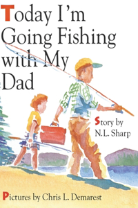 Today I'm Going Fishing with My Dad