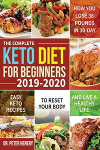 The Complete Keto Diet for Beginners 2019-2020