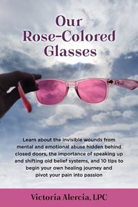 Our Rose-Colored Glasses