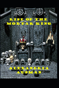 Rise of the Mortar King
