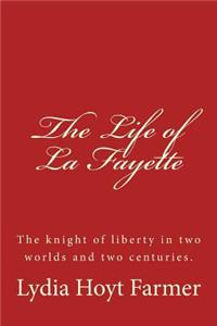 The Life of La Fayette