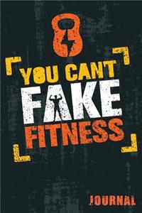 You Can't Fake Fitness Journal