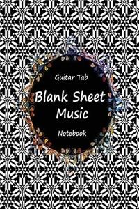 Guitar Tab Blank Sheet Music Notebook: Black Art Classic, Music Manuscript Paper, Blank Sheet Music Book, Musicians Lyrics Notebook, Staff Paper, Song Writing Journal, Lined/Ruled Paper, Songwriting, Music Lovers, 120 Pages 6