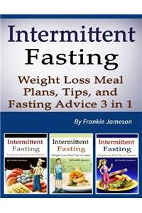 Intermittent Fasting: 3 in 1 Fat Loss Tactics for the Overweight and the Desperate