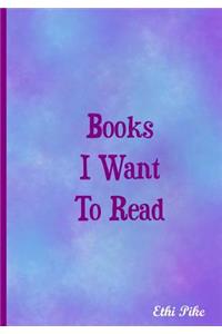 Books I Want To Read - Notebook