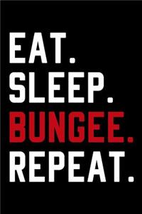 Eat Sleep Bungee Repeat