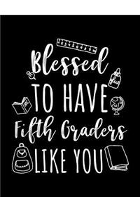Blessed To Have Fifth Graders Like You