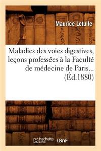 Maladies Des Voies Digestives, Leçons Professées À La Faculté de Médecine de Paris (Éd.1880)